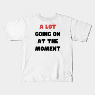 A Lot Going On At The Moment Eras Tour Kids T-Shirt